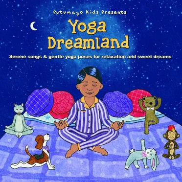 Putumayo Kids Presents: Yoga Dreamland by Various Artists - album cover