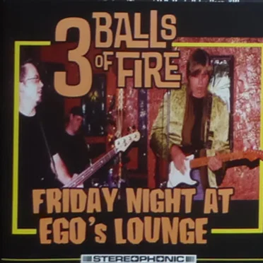 Friday Night at Ego's Lounge by 3 Balls of Fire - album cover