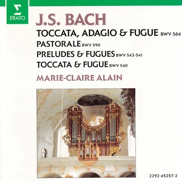Toccata, Adagio & Fugue / Pastorale / Préludes & Fugues / Toccata & Fugue