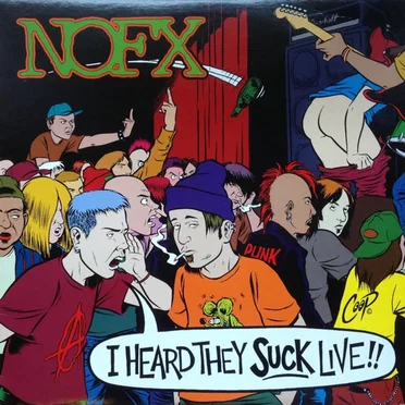 I Heard They Suck Live!!