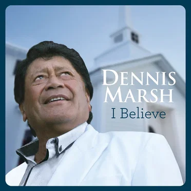 I Believe by Dennis Marsh - album cover