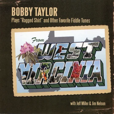 Bobby Taylor Plays "Ragged Shirt" and Other Favorite Fiddle Tunes From West Virginia by Bobby Taylor - album cover