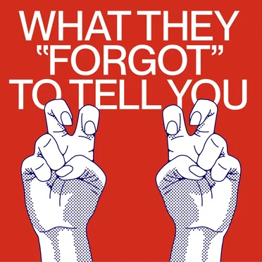 What They ’Forgot’ To Tell You