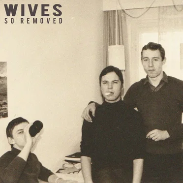 So Removed by WIVES - album cover
