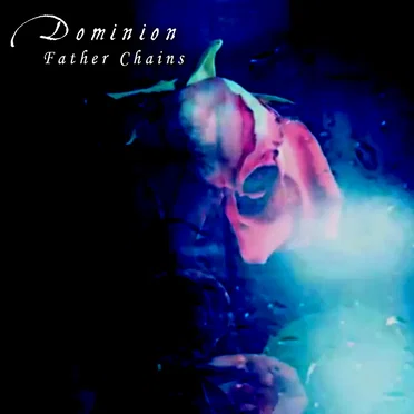 Father Chains by Dominion - album cover