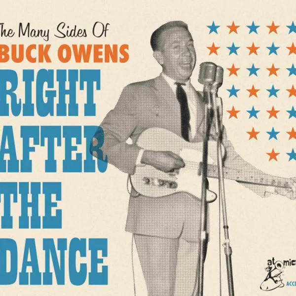 Right After the Dance (The Many Sides of Buck Owens)