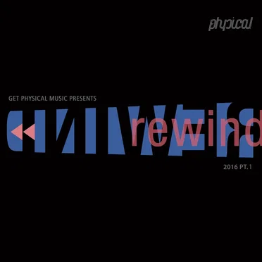 Get Physical Music Presents Rewind 2016, Pt. 1 by Various Artists - album cover