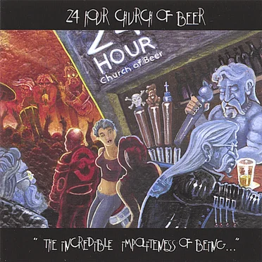 The Incredible Impoliteness of Being... by 24 Hour Church of Beer - album cover
