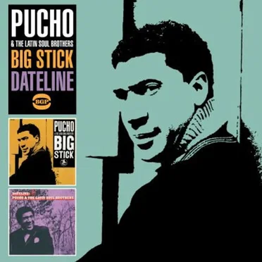 Big Stick / Dateline by Pucho & the Latin Soul Brothers - album cover