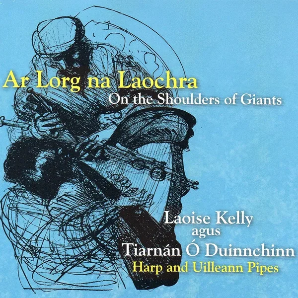 Ar Lorg na Laochra: On the Shoulders of Giants