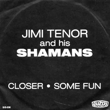 Closer / Some Fun by Jimi Tenor and his Shamans - album cover