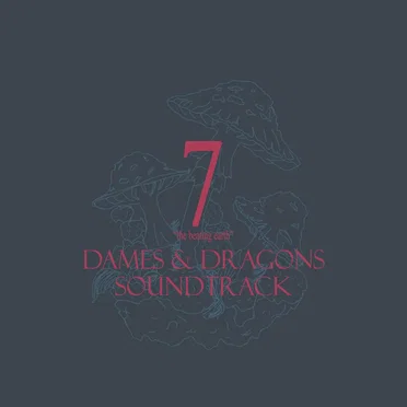 7: The Beating Earth (Dames & Dragons Soundtrack)