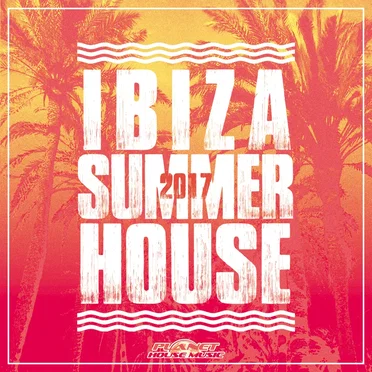 Ibiza Summer House 2017 by Various Artists - album cover