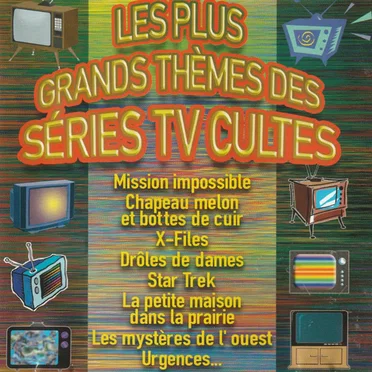 Les Plus Grands Thèmes des séries TV cultes