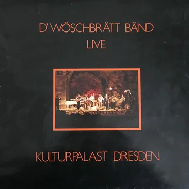 Live, Kulturpalast Dresden by D' Wöschbrett Bänd - album cover