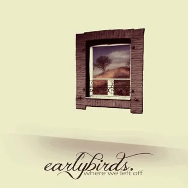 where we left off by earlybirds. - album cover