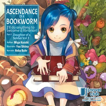 Ascendance of a Bookworm: I’ll Do Anything to Become a Librarian! Part 1: Daughter of a Soldier, Vol. 1 by Miya Kazuki - album cover