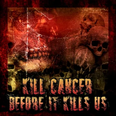 Kill Cancer Before It Kills Us by Various Artists - album cover