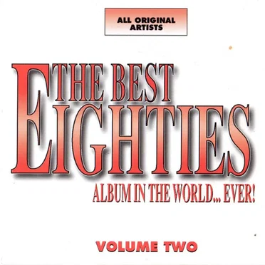 The Best 80’s Album in the World… Ever! Volume 2 by Various Artists - album cover