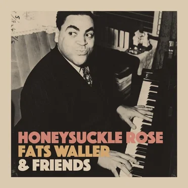 The Savory Collection, Vol. 3 - Honeysuckle Rose: Fats Waller & Friends by Various Artists - album cover