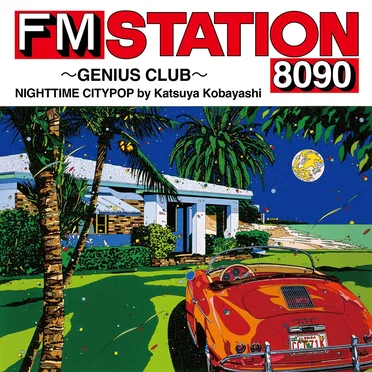 FM STATION 8090 ~GENIUS CLUB~ NIGHTTIME CITYPOP by Katsuya Kobayashi
