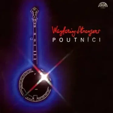 Wayfaring Strangers by Poutníci - album cover