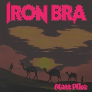 Matt Pike by Iron Bra - album cover