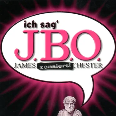 Ich sag’ J.B.O.
