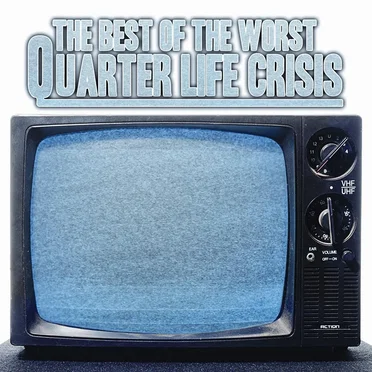 Quarter Life Crisis by The Best of the Worst - album cover