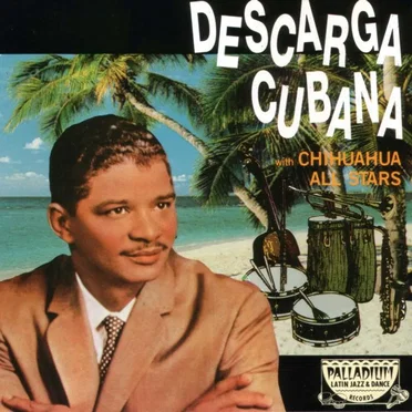 Descarga cubana by Chihuahua All Stars - album cover