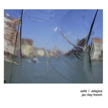 salts | adagios by Jez riley French - album cover