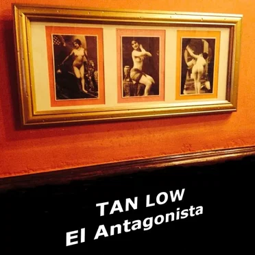 El antagonista by Tan Low - album cover