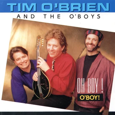 Oh Boy! O'Boy! by Tim O’Brien and the O’Boys - album cover