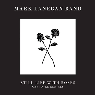 Still Life With Roses: Gargoyle Remixes