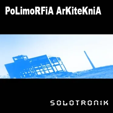 Polimorfia Arkiteknia by SoloTronik - album cover
