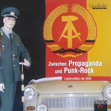Zwischen Propaganda und Punk-Rock: Liederwelten der DDR by Various Artists - album cover