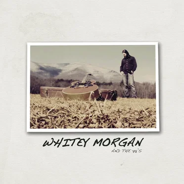 Whitey Morgan and the 78’s by Whitey Morgan and the 78’s - album cover