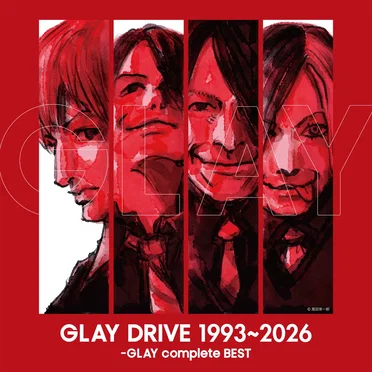 GLAY DRIVE 2010~2026 -GLAY complete BEST