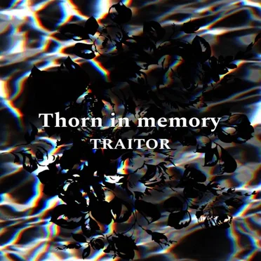 Thorn in memory (2023 Mix) by TRAITOR - album cover