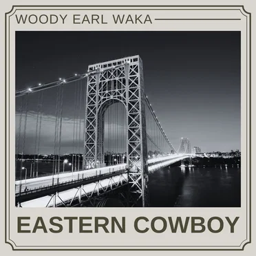 EASTERN COWBOY by Robert Woody Earl Waka Jr. - album cover