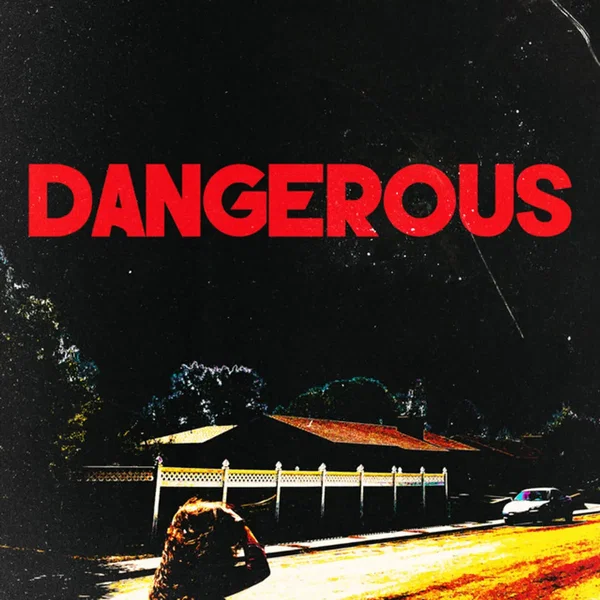 Dangerous