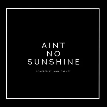 Ain’t No Sunshine (studio session)
