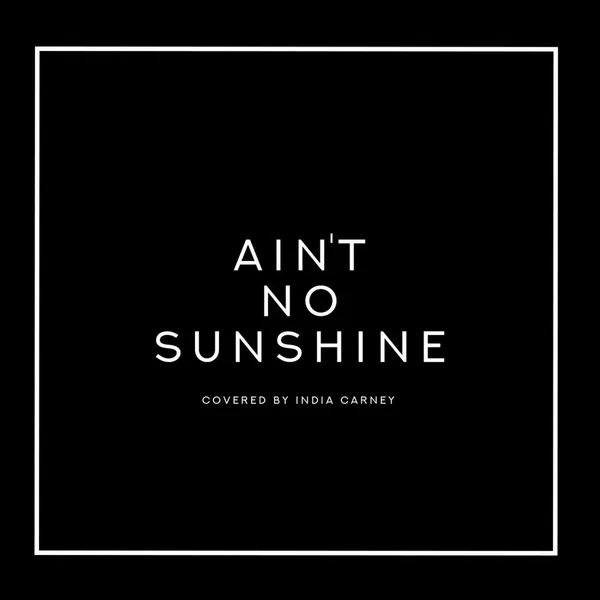 Ain’t No Sunshine (studio session)