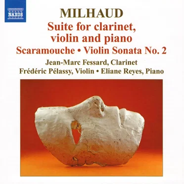 Suite For Clarinet, Violin And Piano / Scaramouche / Violin Sonata No. 2