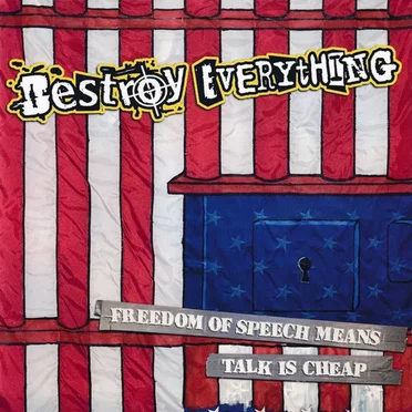 Freedom of Speech Means Talk Is Cheap by Destroy Everything - album cover