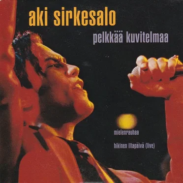 Pelkkää kuvitelmaa by Aki Sirkesalo - album cover