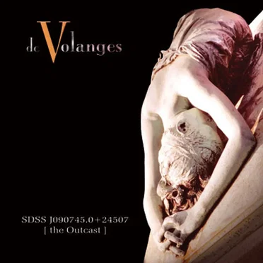 SDSS J090745.0+24507 [The Outcast] by De Volanges - album cover