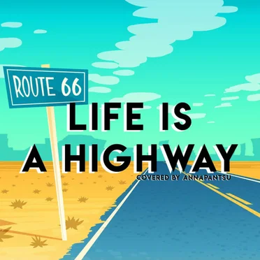 Life Is a Highway