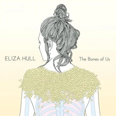 The Bones of Us by Eliza Hull - album cover