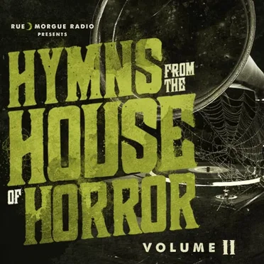 Rue Morgue Radio's Hymns From the House of Horror, Volume II by Various Artists - album cover